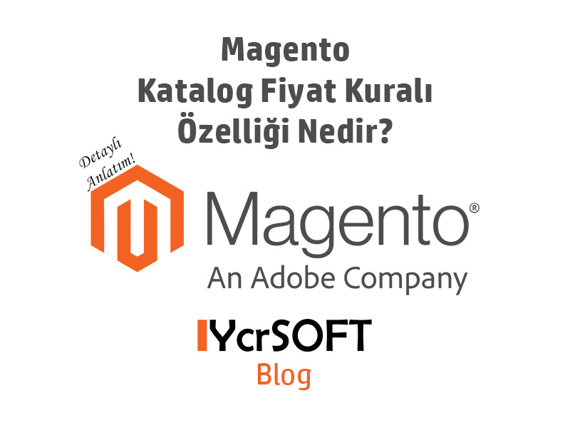 Magento Katalog Fiyat Kuralı Özelliği Nedir?