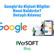 Google’da Kişisel Bilgiler Nasıl Kaldırılır? Detaylı Kılavuz