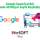 Google Spam İçerikli Günde 40 Milyar Sayfa Keşfediyor