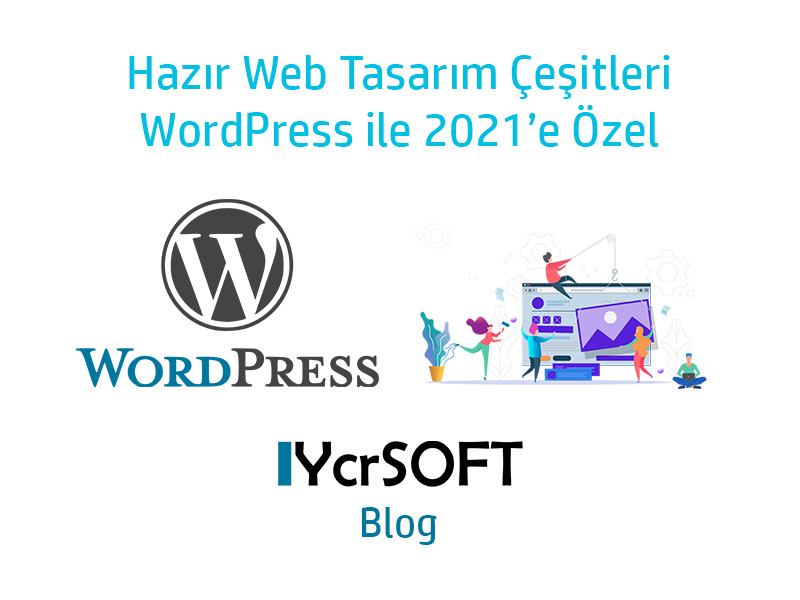 Hazır web tasarım çeşitleri WordPress ile 2021'e özel