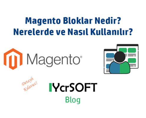 Magento Bloklar Nedir? Nerelerde ve Nasıl Kullanılır?