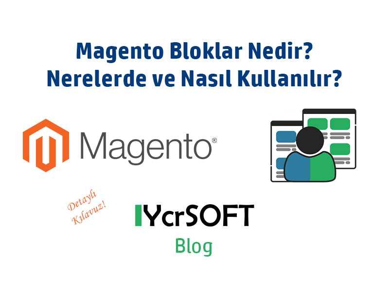Magento Bloklar Nedir? Nerelerde ve Nasıl Kullanılır?
