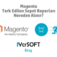 Magento Terk Edilen Sepet Raporları Nereden Alınır?