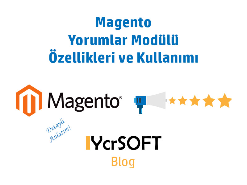 Magento yorumlar modülü özellikleri ve kullanımı