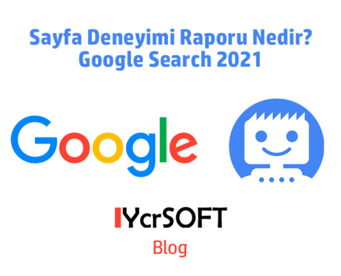 Sayfa Deneyimi Raporu Nedir? Google Search 2021