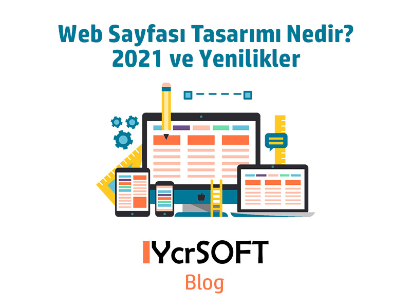 Web Sayfası Tasarımı Nedir? 2021 ve Yenilikler