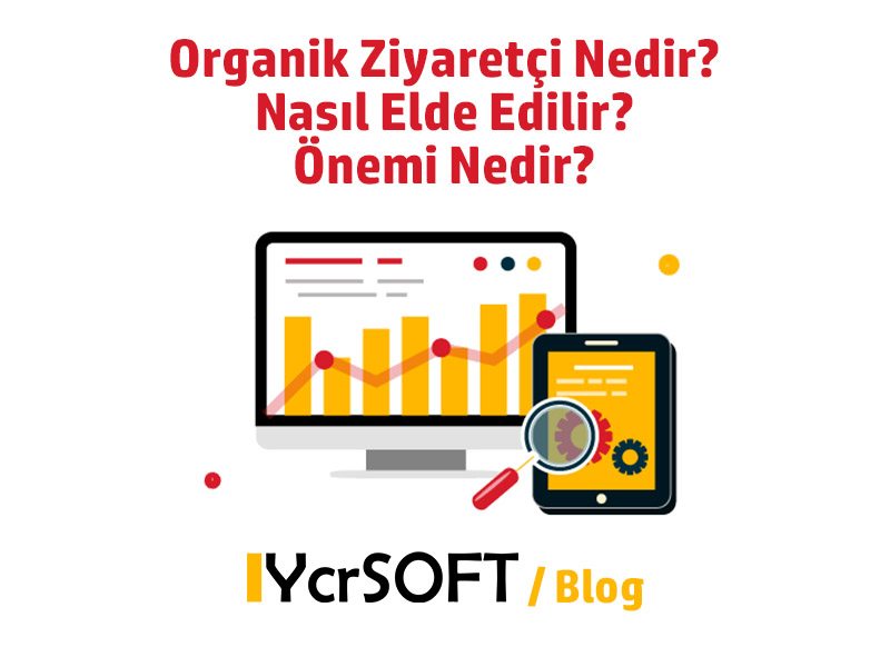 Organik Ziyaretçi Nedir? Nasıl Elde Edilir? Önemi Nedir?