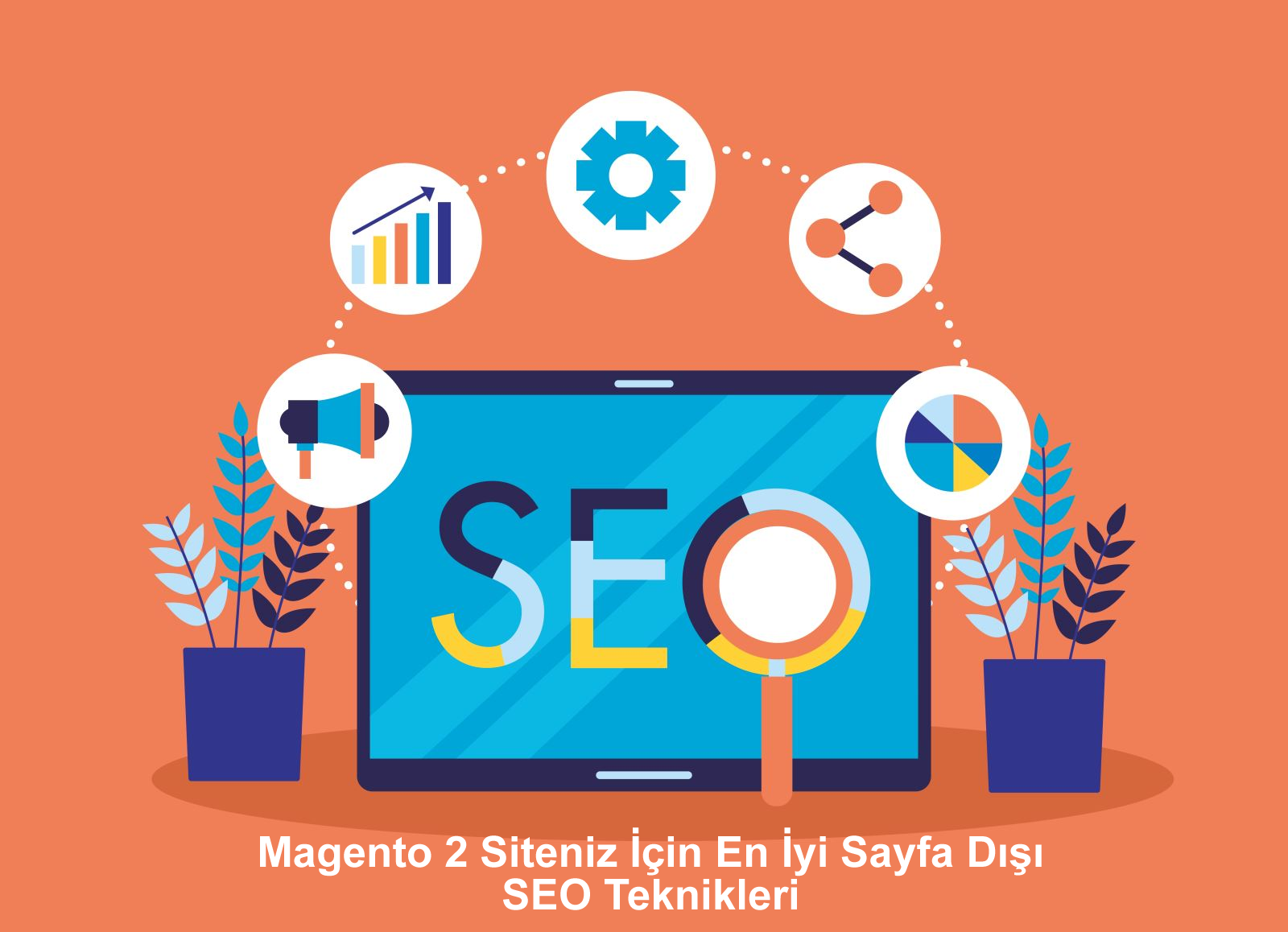 Magento 2 Siteniz İçin En İyi Sayfa Dışı SEO Teknikleri