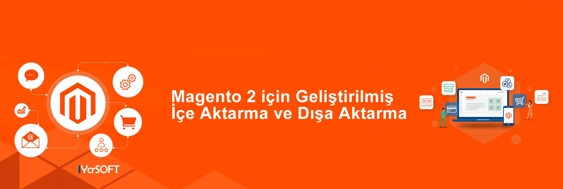 Magento 2 için Geliştirilmiş İçe Aktarma ve Dışa Aktarma